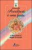 Ascoltarti � una festa. Le letture dominicali spiegate alla comunit�. Anno B