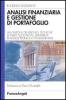 Analisi finanziaria e gestione di portafoglio. Valutazione del rischio, tecniche di asset allocation, strumenti di analisi tecnica e fondamentale