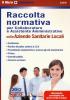 Collaboratore e assistente amministrativo nelle Aziende sanitarie locali-Raccolta normativa per collaboratore e assistente amministrativo nelle Aziende sanitarie...