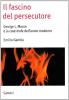 Il fascino del persecutore. George Mosse e i totalitarismi