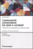 L' autonomia universitaria tra testi e contesti. Dinamiche di cambiamento dell'universit�