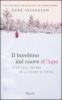 Il bambino dal cuore di lupo. Storie dall'inferno della Cecenia in guerra