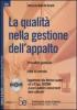 La qualit� nella gestione dell'appalto. Con CD-ROM