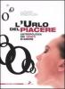 L' urlo del piacere. Antropologia dei gemiti d'amore