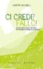 Ci credi? Fallo! Regola per il vivere cristiano da Pacomio a Charles de Foucauld
