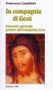 In compagnia di Ges�. Itinerario spirituale guidato dall'evangelista Luca