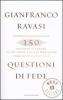 Questioni di fede. 150 risposte ai perch� di chi crede e di chi non crede
