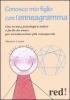 Conosco mio figlio con l'enneagramma. Una tecnica psicologica antica efacile da usare per un'educazione pi� consapevole