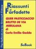 Quer pasticciaccio brutto de via Merulana. I riassunti di Farfadette. Per chi non ha �tempo di leggere�. E-book. Formato PDF