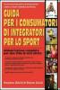 Guida per i consumatori di integratori per lo sport. Alimentazione completa per uno stile di vita attivo