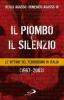 Il piombo e il silenzio. Le vittime del terrorismo (1967-2003)