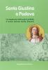 Santa Giustina a Padova. La memoria nelle pievi antiche e nelle chiese della diocesi