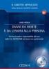 Danni da morte e da lesioni alla persona. Con CD-ROM