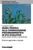 Guida pratica alla consultazione psicodiagnostica in et� evolutiva. Nuove prassi cliniche e transculturali