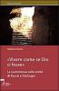 Vivere come se Dio ci fosse. La scommessa sulla verit� di Pascal e Ratzinger