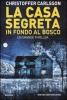 La casa segreta in fondo al bosco