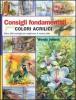 Consigli fondamentali per dipingere con gli acrilici