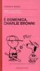 � domenica, Charlie Brown!