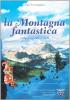 La montagna fantastica. Fiaba, leggenda o storia