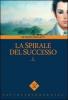 La spirale del successo vol.1