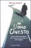 Un uomo onesto. Storia dell'imprenditore che mor� per aver detto no alle tangenti