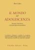 Il mondo dell'adolescenza. Societ�, letteratura e psicoterapia psicoanalitica