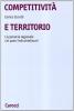 Competitivit� e territorio. L'economia regionale nei paesi industrializzati