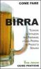 Birra. Tecniche e istruzioni per preparare a casa propria un prodotto genuino