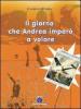 Il giorno che Andrea impar� a volare