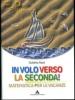 In volo verso la seconda! Matematica Per le vacanze. Per la Scuola media
