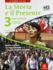 La storia e il presente. Con e-book. Con espansione online. Per le Scuole superiori vol.3