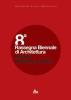 Ottava Rassegna biennale di architettura. Premio Marcello D'Olivo 2010. Architetture in Friuli Venezia Giulia