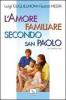 L' amore familiare secondo san Paolo. Da 1 Corinzi 13, 4-8