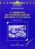 L' ambiente di conservazione dei beni culturali. Con CD-ROM