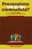 Prevenzione. Un alibi minimalista