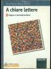 A chiare lettere. Modulo C: Lingua e comunicazione. Per la Scuola media