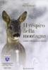 Il respiro della montagna. Animali delle montagne italiane