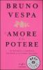 L' amore e il potere. Da Rachele a Veronica, un secolo di storia italiana