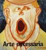 Arte necessaria. Storie di dodici outsider d'Italia. Catalogo della mostra (Palermo, 1997)