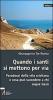 Quando i santi si mettono per via. Paradossi della vita cristiana o che cosa pu� succedere a chi segue Ges�