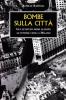 Bombe sulla citt�