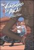 Il viaggio di Akai. Il kappa, il tanuki e la foresta di bamb� vol.1