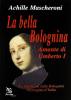La bella Bolognina amante di Umberto I. La duchessa Litta Bolognini viceregina d'Italia