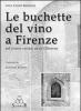 Le buchette del vino a Firenze. Nel centro storico ed in Oltrarno