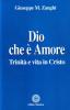Dio che � amore. Trinit� e vita in Cristo