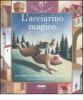 L' acciarino magico. Con CD Audio