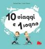 10 viaggi e 1 sogno. Libro pop-up