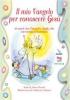 Il mio Vangelo per conoscere Ges�. 48 storie dai Vangeli e dagli Atti, raccontate ai bambini