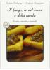 Il fungo, re del bosco e della tavola. Ricette, curiosit� e leggende