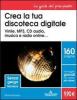 Crea la tua discoteca digitale